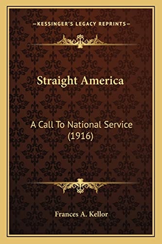 Straight America: A Call To National Service (1916)