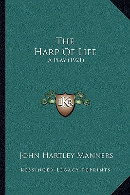 The Harp Of Life: A Play (1921)