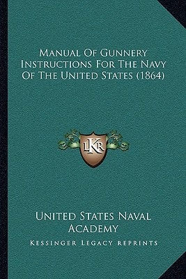 Manual Of Gunnery Instructions For The Navy Of The United States (1864)