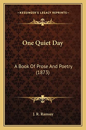 One Quiet Day: A Book Of Prose And Poetry (1873)