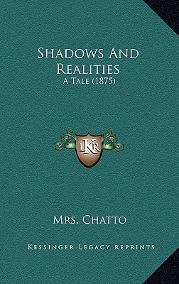 Shadows And Realities: A Tale (1875)