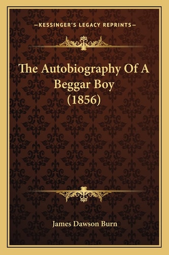 The Autobiography Of A Beggar Boy (1856)
