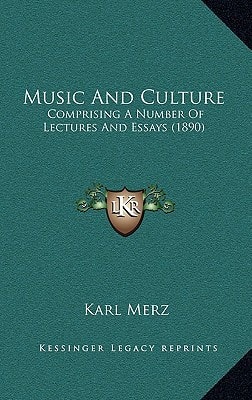 Music And Culture: Comprising A Number Of Lectures And Essays (1890)
