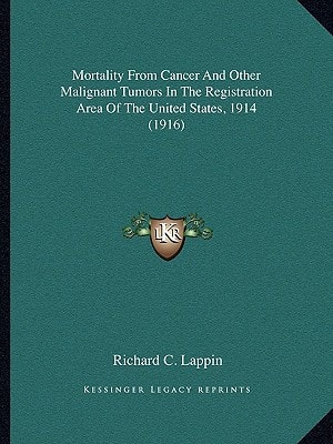Mortality From Cancer And Other Malignant Tumors In The Registration Area Of The United States, 1914 (1916)