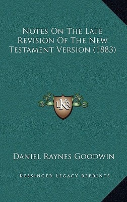 Notes On The Late Revision Of The New Testament Version (1883)