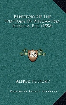 Repertory Of The Symptoms Of Rheumatism, Sciatica, Etc. (1898)