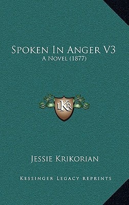 Spoken In Anger V3: A Novel (1877)