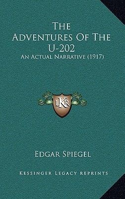 The Adventures Of The U-202: An Actual Narrative (1917)