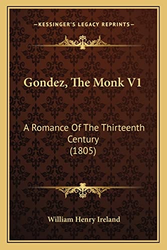 Gondez, The Monk V1: A Romance Of The Thirteenth Century (1805)