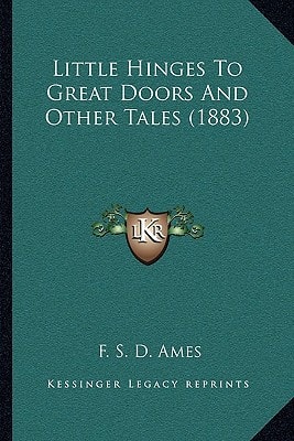 Little Hinges To Great Doors And Other Tales (1883)