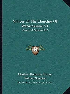 Notices Of The Churches Of Warwickshire V1: Deanery Of Warwick (1847)