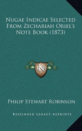 Nugae Indicae Selected From Zechariah Oriel's Note Book (1873)