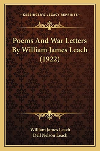 Poems And War Letters By William James Leach (1922)