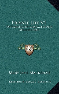 Private Life V1: Or Varieties Of Character And Opinion (1829)