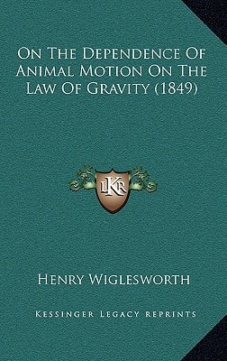 On The Dependence Of Animal Motion On The Law Of Gravity (1849)