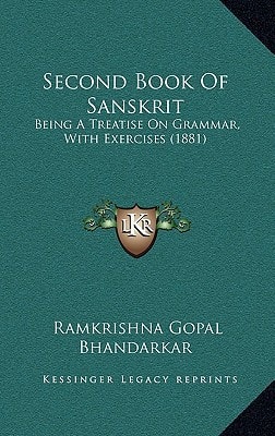 Second Book Of Sanskrit: Being A Treatise On Grammar, With Exercises (1881)