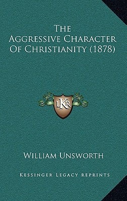 The Aggressive Character Of Christianity (1878)