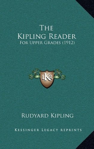 The Kipling Reader: For Upper Grades (1912)