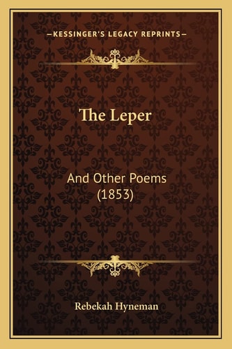 The Leper: And Other Poems (1853)