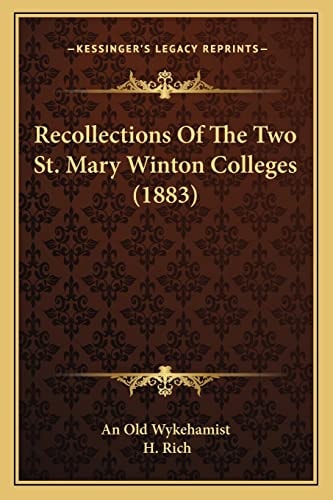 Recollections Of The Two St. Mary Winton Colleges (1883)
