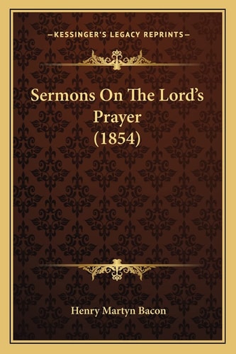 Sermons On The Lord's Prayer (1854)