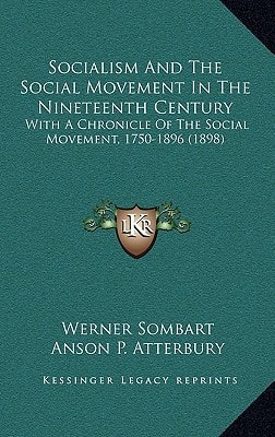 Socialism And The Social Movement In The Nineteenth Century: With A Chronicle Of The Social Movement, 1750-1896 (1898)