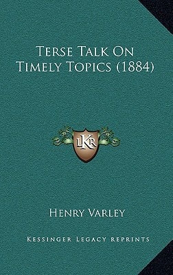 Terse Talk On Timely Topics (1884)
