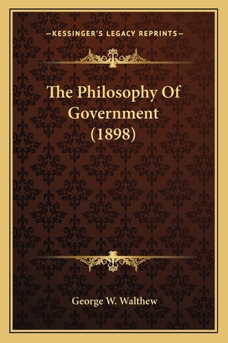 The Philosophy Of Government (1898)