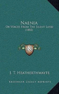 Naenia: Or Voices From The Silent Land (1885)