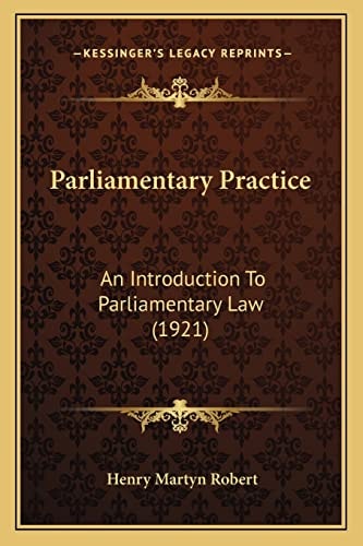 Parliamentary Practice: An Introduction To Parliamentary Law (1921)