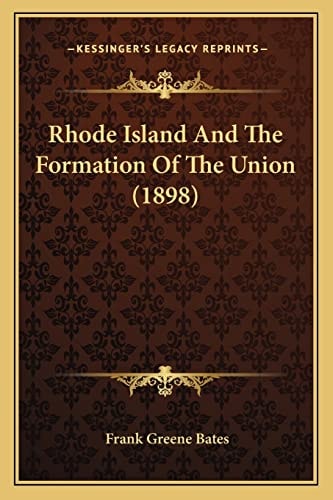 Rhode Island And The Formation Of The Union (1898)