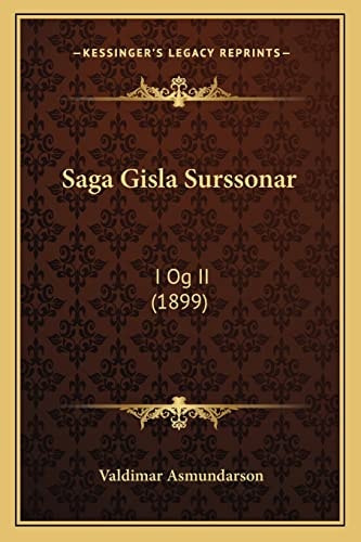 Saga Gisla Surssonar: I Og II (1899)