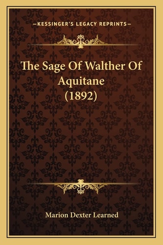 The Sage Of Walther Of Aquitane (1892)