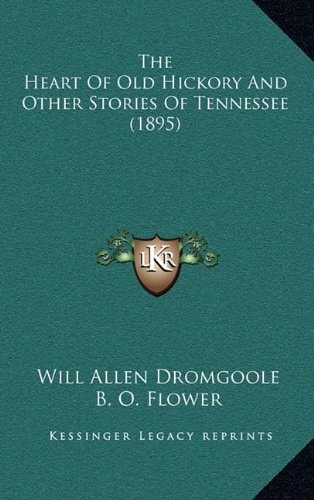 The Heart Of Old Hickory And Other Stories Of Tennessee (1895)