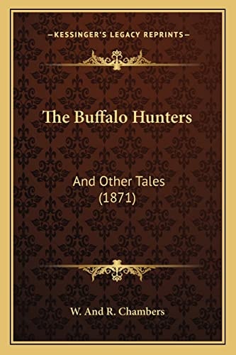 The Buffalo Hunters: And Other Tales (1871)