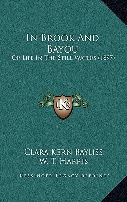 In Brook And Bayou: Or Life In The Still Waters (1897)