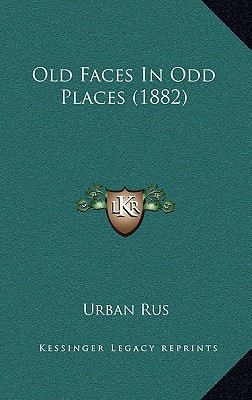 Old Faces In Odd Places (1882)