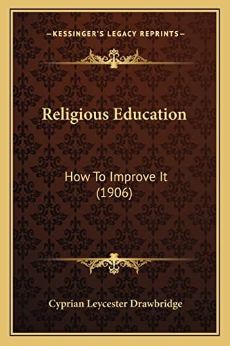 Religious Education: How To Improve It (1906)