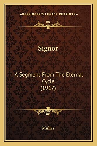 Signor: A Segment From The Eternal Cycle (1917)