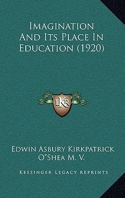 Imagination And Its Place In Education (1920)
