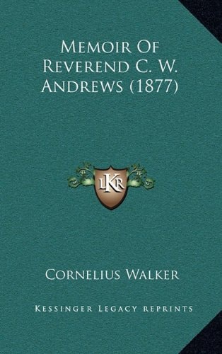 Memoir Of Reverend C. W. Andrews (1877)