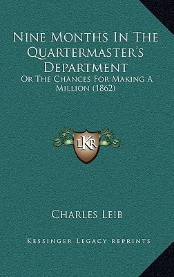 Nine Months In The Quartermaster's Department: Or The Chances For Making A Million (1862)