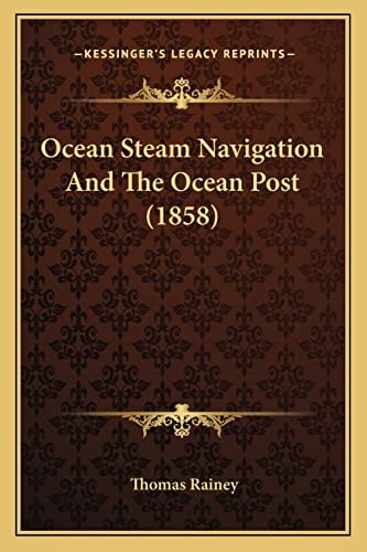 Ocean Steam Navigation And The Ocean Post (1858)