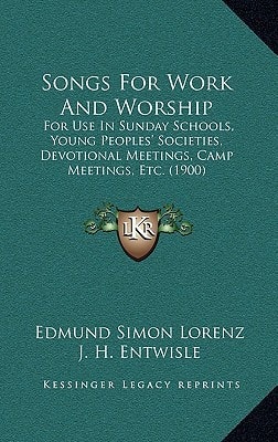 Songs For Work And Worship: For Use In Sunday Schools, Young Peoples' Societies, Devotional Meetings, Camp Meetings, Etc. (1900)