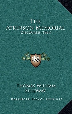 The Atkinson Memorial: Discourses (1861)