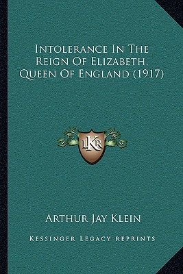 Intolerance In The Reign Of Elizabeth, Queen Of England (1917)