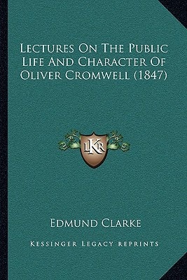 Lectures On The Public Life And Character Of Oliver Cromwell (1847)