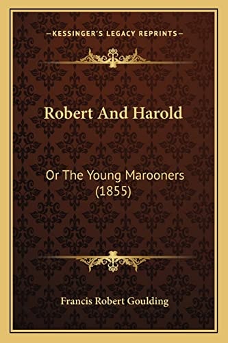 Robert And Harold: Or The Young Marooners (1855)