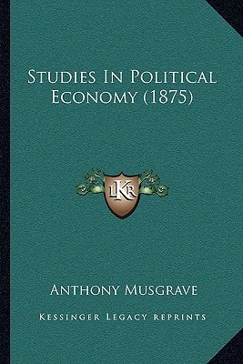 Studies In Political Economy (1875)