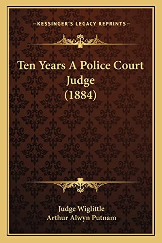 Ten Years A Police Court Judge (1884)